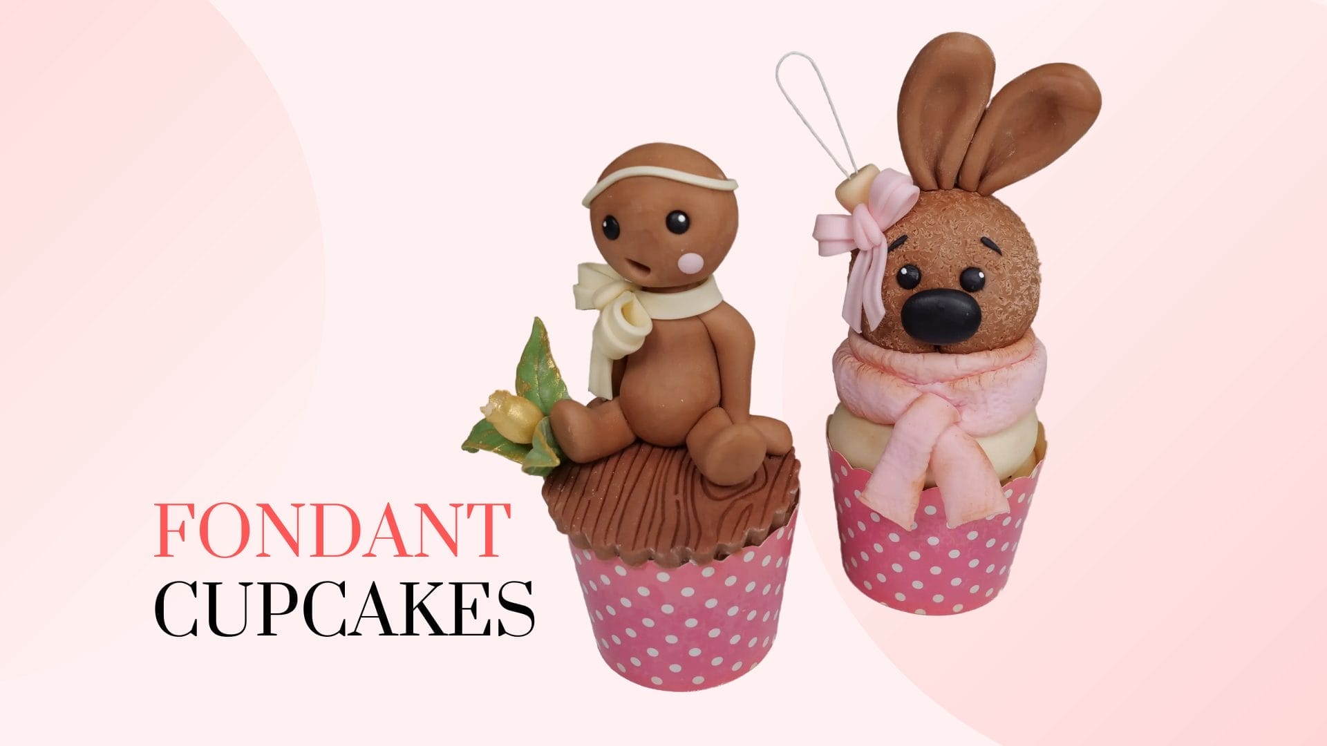 Fondant cupcakes with a teddy bear and bunny.